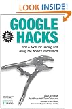 Google Hacks: Tips & Tools for Finding and Using the World's Information