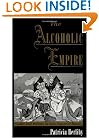 The Alcoholic Empire: Vodka & Politics in Late Imperial Russia