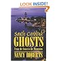 South Carolina Ghosts: From the Coast to the Mountains