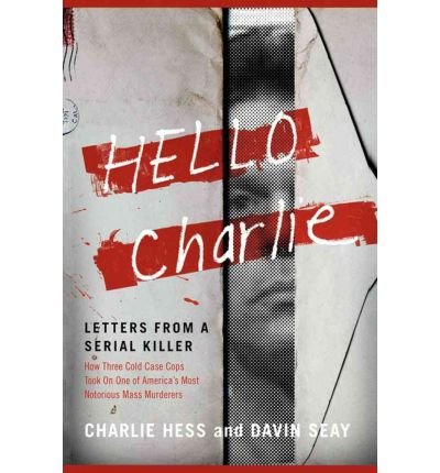 [HELLO CHARLIE: LETTERS FROM A SERIAL KILLER] BY Hess, Charlie (Author) Atria Books (publisher) Paperback