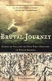 Brutal Journey: Cabeza de Vaca and the Epic First Crossing of North America