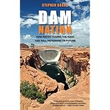 dam nation how water shaped the west and will determine its future