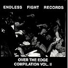 Endless Fight Records: Over the Edge Compilation Vol. II by  Tension, Dismay, Neglect, Lash Out, and Arise 