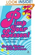 Pimp Your Lesson!: Prepare, Innovate, Motivate and Perfect (Continuum Practical Teaching Guides): Prepare, Innovate, Motivate and Perfect (Continuum Practical Teaching Guides)