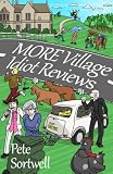 More Village Idiot Reviews (A Laugh Out Loud Comedy Sequel)