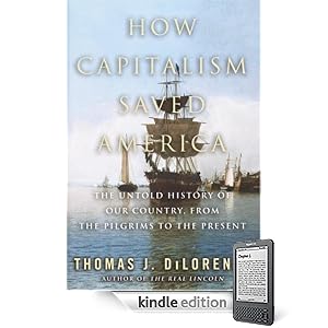 How Capitalism Saved America: The Untold History of Our Country, from the Pilgrims to the Present