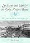 Landscape and Identity in Early Modern Rome: Villa Culture at Frascati in the Borghese Era (Monuments of Papal Rome)