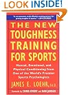 The New Toughness Training for Sports: Mental Emotional Physical Conditioning from One of the World's Premier Sports Psychologists