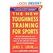 The New Toughness Training for Sports: Mental Emotional Physical Conditioning from One of the World's Premier Sports Psychologists