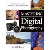 Mastering Digital Photography