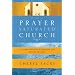 The Prayer Saturated Church: A Comprehensive Handbook for Prayer Leaders