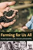 Farming for Us All: Practical Agriculture & the Cultivation of Sustainability (Rural Studies)