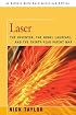 Laser: The Inventor, the Nobel Laureate, and the Thirty-Year Patent War