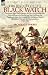 The History of the Black Watch: the Seven Years War in Europe, the French and Indian War, Colonial American Frontier and the Caribbean, the Napoleonic ... the Ashanti War and the Nile Expedition