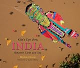 A Kite's Eye View: India: Between Earth and Sky