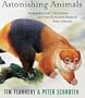 Astonishing Animals: Extraordinary Creatures and the Fantastic Worlds They Inhabit