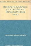 Handling redundancies : a practical guide to managing the legal issues