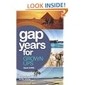 Gap Years for Grown Ups: Because gap years are wasted on the young
