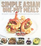 Simple Asian one-pot meals : 80 quick, healthy & affordable everyday recipes
