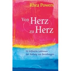 Von Herz zu Herz: 90 hilfreiche Lektionen zur Heilung von Beziehungen