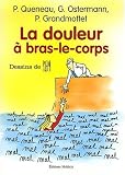 La douleur � bras-le-corps