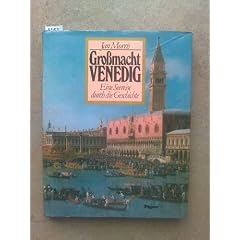 Gro�macht Venedig. Eine Seereise durch die Geschichte