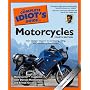 The Complete Idiot's Guide to Motorcycles, 4th Edition