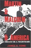 Martin & Malcolm & America: A Dream or a Nightmare