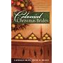Colonial Christmas Brides: Jamestown's Bride Ship/Angel of Jamestown/Raven's Christmas/Broken Hearts (Heartsong Novella Collection)