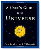 A User's Guide to the Universe: Surviving the Perils of Black Holes, Time Paradoxes, and Quantum Uncertainty