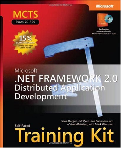 MCTS Self-Paced Training Kit (Exam 70-529): Microsoft  .NET Framework 2.0 Distributed Application Development (Pro-Certification)