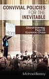 Convivial policies for the inevitable : global warming, peak oil, economic chaos