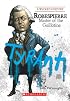 Robespierre: Master of the Guillotine (A Wicked History)