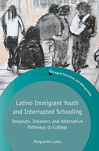 Latino Immigrant Youth and Interrupted Schooling: Dropouts, Dreamers and Alternative Pathways to College (Bilingual Education and Bilingualism) Paperback March 15, 2015