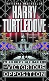 American Empire: The Victorious Opposition   [AMER EMPIRE] [Mass Market Paperback]