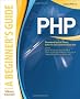 PHP: A BEGINNER'S GUIDE (Beginner's Guides (McGraw-Hill))