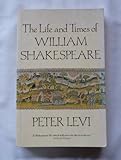The life and times of William Shakespeare