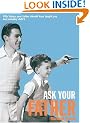 Ask Your Father: 50 Things Your Father Should Have Told You But Probably Didn't