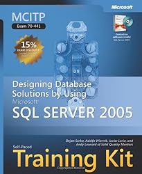 MCITP Self-Paced Training Kit (Exam 70-441): Designing Database Solutions by Using Microsoft  SQL Server(TM) 2005 (Self-Paced Training Kits)