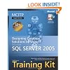 MCITP Self Paced Training Kit: Designing Database Solutions by Using Microsoft SQL Server 2005: Exam 70-441