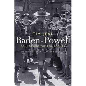 Baden-Powell: Founder of the Boy Scouts by Tim Jeal