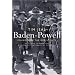 Baden-Powell: Founder of the Boy Scouts