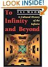To Infinity and Beyond:  A Cultural History of the Infinite