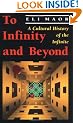 To Infinity and Beyond: A Cultural History of the Infinite (Princeton Paperbacks)