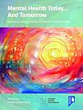 Mental health today ... and tomorrow : exploring current and future trends in mental health
