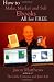 How to Make, Market and Sell Ebooks – All for FREE: Ebooksuccess4free