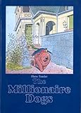 The millionaire dogs