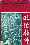 Chinese communism in crisis : Maoism and the Cultural Revolution