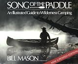 Song of the Paddle: An Illustrated Guide to Wilderness Camping