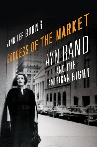 Goddess of the Market : Ayn Rand and the American Right